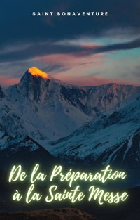 De la Préparation à la Sainte Messe - Saint Bonaventure - E-Book