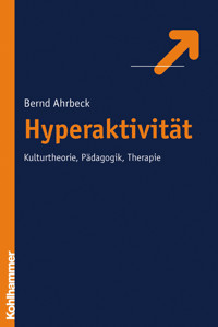 Hyperaktivität - Bernd Ahrbeck - E-Book