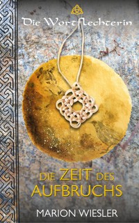 Die Zeit des Aufbruchs - Marion Wiesler - E-Book