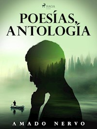 Poesías, antología - Amado Nervo - E-Book