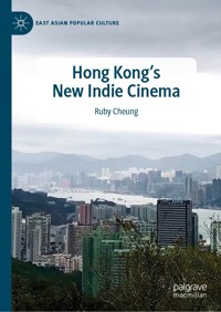 Hong Kong's New Indie Cinema - Ruby Cheung - E-Book