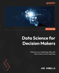 Data Science for Decision Makers - Jon Howells - E-Book