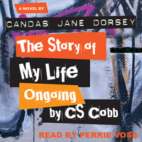 The Story of My Life Ongoing, by C. S. Cobb - Inanna Young Feminist Series (Unabridged) - Candas Jane Dorsey - Hörbuch