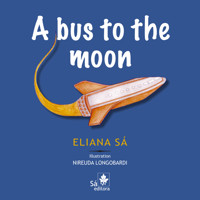 A bus to the moon - Eliana Sá - E-Book