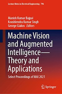 Machine Vision and Augmented Intelligence—Theory and Applications -  - E-Book