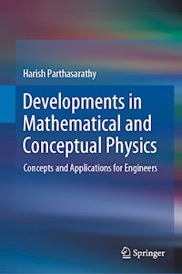 Developments in Mathematical and Conceptual Physics - Harish Parthasarathy - E-Book