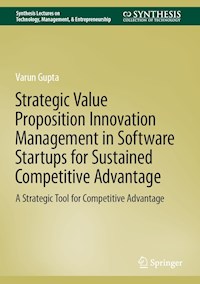 Strategic Value Proposition Innovation Management in Software Startups for Sustained Competitive Advantage - Varun Gupta - E-Book