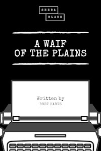 A Waif of the Plains - Bret Harte - E-Book