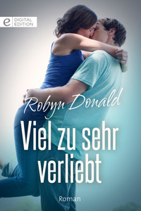 Viel zu sehr verliebt - ROBYN DONALD - E-Book