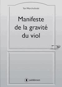 Manifeste de la gravité du viol - Yan Warcholinski - E-Book