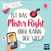 Ist das Mr. Right oder kann der weg? - Jule Frisch - Hörbuch