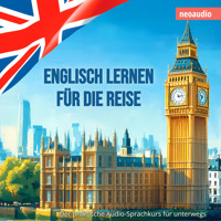 Englisch lernen für die Reise - Der praktische Audio-Sprachkurs für unterwegs (Ungekürzt) - NeoAudio - Hörbuch