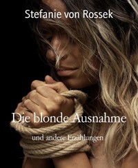 Die blonde Ausnahme - Stefanie von Rossek - E-Book
