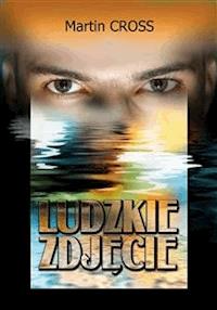Ludzkie zdjęcie - Martin Cross - E-Book