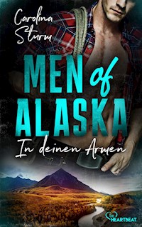 Men of Alaska - In deinen Armen - Carolina Sturm - E-Book