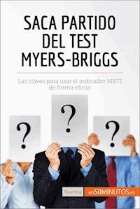 Saca partido del test Myers-Briggs - 50Minutos - E-Book