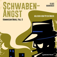 Schwaben-Angst - Kommissar Braig, Fall 5 (Ungekürzt) - Klaus Wanninger - Hörbuch