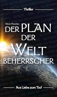 Der Plan der Weltbeherrscher - Alexis Wenicker - E-Book