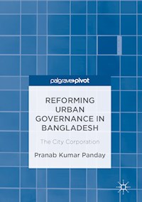 Reforming Urban Governance in Bangladesh - Pranab Kumar Panday - E-Book