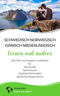 Schwedisch, Norwegisch, Dänisch, Niederländisch lernen mal anders - Die 100 wichtigsten Vokabeln - Sprachen lernen mal anders - E-Book