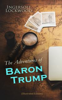 The Adventures of Baron Trump (Illustrated Edition) - Ingersoll Lockwood - E-Book