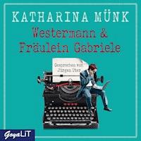 Westermann & Fräulein Gabriele - Katharina Münk - Hörbuch