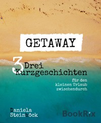 GETAWAY - Daniela Steinböck - kostenlos E-Book