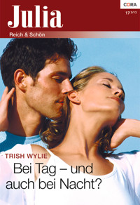 Bei Tag - und auch bei Nacht? - TRISH WYLIE - E-Book