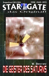 STAR GATE 083-084: Die Geister des Saturns - W_Berner - E-Book
