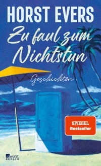 Zu faul zum Nichtstun - Horst Evers - E-Book