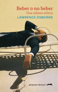 Beber o no beber - Lawrence Osborne - E-Book