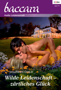 Wilde Leidenschaft, zärtliches Glück - Maureen Child - E-Book