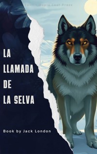 La llamada de la selva - Jack  London - E-Book