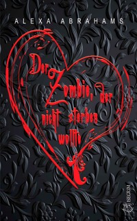 Der Zombie, der nicht sterben wollte - Alexa Abrahams - E-Book