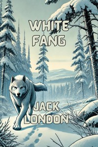 White Fang(Illustrated) - Jack  London - E-Book