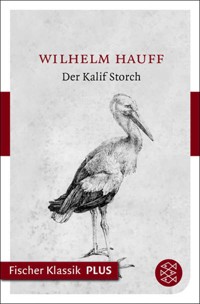 Die Geschichte vom Kalif Storch - Wilhelm  Hauff - E-Book