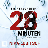 Die verlorenen 28 Minuten (ungekürzt) - Nika Lubitsch - Hörbuch