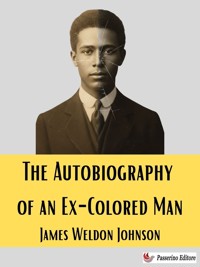 The Autobiography of an Ex-Colored Man - James Weldon Johnson - E-Book