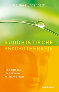Buddhistische Psychotherapie - Matthias Ennenbach - E-Book