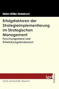 Erfolgsfaktoren der Strategieimplementierung im Strategischen Management - Stefan Müller-Nedebock - E-Book