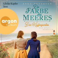 Die Farbe des Meeres - Ein Sylt-Roman - Die Kaffeegarten-Trilogie, Band 2 (Ungekürzte Lesung) - Anke Petersen - Hörbuch