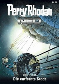 Perry Rhodan Neo 59: Die entfernte Stadt - Oliver Fröhlich - E-Book + Hörbuch