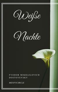 Weiße Nachte - Fyodor Mikhailovich Dostoyevsky - E-Book