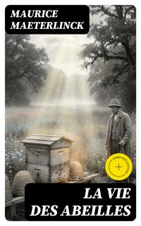 La vie des abeilles - Maurice Maeterlinck - E-Book