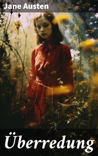 Überredung - Jane Austen. - E-Book
