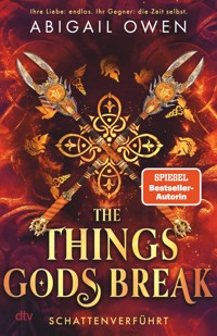 The Things Gods Break – Schattenverführt - Abigail Owen - E-Book