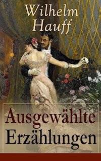 Ausgewählte Erzählungen - Wilhelm Hauff - E-Book