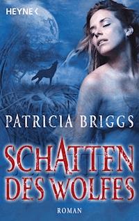 Schatten des Wolfes - Patricia Briggs - E-Book