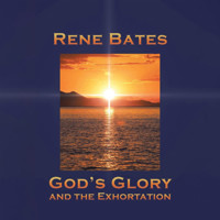God's Glory and the Exhortation - Rene Bates - Hörbuch