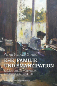 Ehe, Familie und Emanzipation - Vivien Bianca Rüffieux - E-Book
